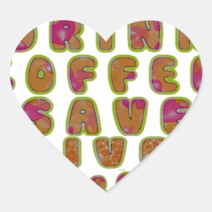 Trinke Kaffee, rette Leben und mache Selfies Kunst Herz-Aufkleber