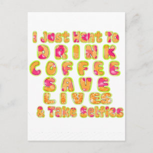 Trinke Kaffee, rette Leben und mache Selfies Kunst Postkarte