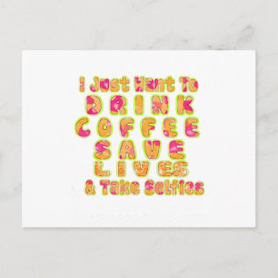 Trinke Kaffee, rette Leben und mache Selfies Kunst Postkarte