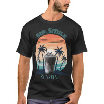 Trinke, Lächle, Sonnenschein T-Shirt – Sommerliche