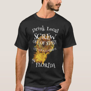 Trinke lokales SCREW aus dem Staat EMBRYOS FLORIDA T-Shirt