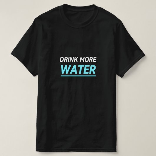 Trinke mehr Wasser T-Shirt (Design vorne)