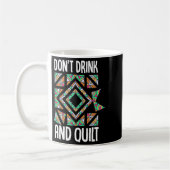Trinke Nicht Und Quilte Patchwork Stricken Nähen C Kaffeetasse (Links)