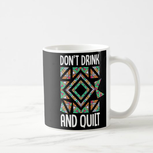Trinke Nicht Und Quilte Patchwork Stricken Nähen C Kaffeetasse (Rechts)