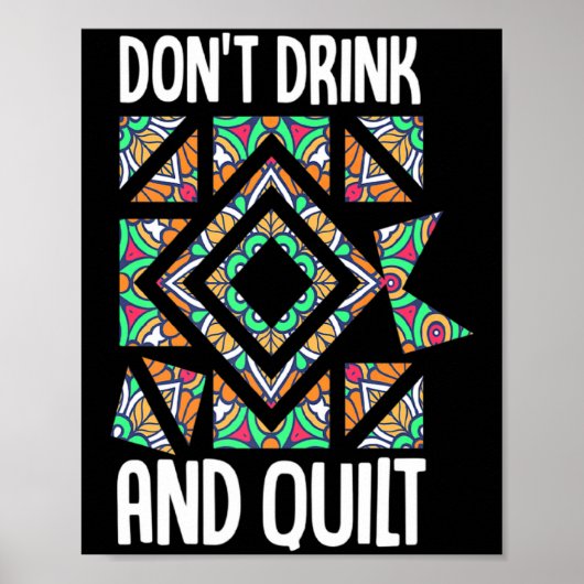 Trinke Nicht Und Quilte Patchwork Stricken Nähen C Poster (Vorne)