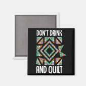 Trinke Nicht Und Quilte Patchwork Stricken Nähen H Magnet (Vorderseite/Rückseite)