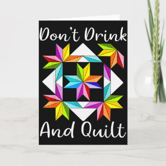 Trinke nicht und quiltte lustige Quiltarbeit Quilt Karte