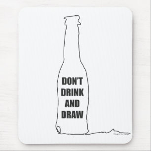 Trinke nicht und zeichne mousepad
