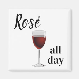 Trinke ROSE' den ganzen Tag Weinglas Magnet