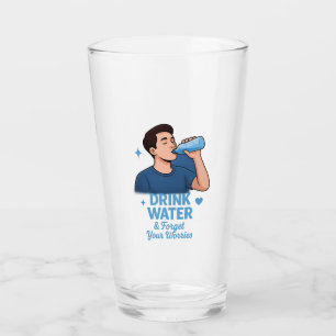 Trinke Wasser und vergesse deine Sorgen Glas