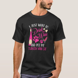 Trinke Wein und streichle meine türkische Van-Katz T-Shirt