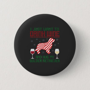 Trinke Wein und umarme einen Golden Retriever zu W Button