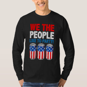 Trinke Wir Die Leute Wie Zu Party Bier USA-Flagge T-Shirt