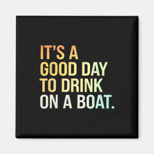 Trinken Boot Spaß Tag Bootfahren Entspannung Magnet