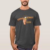 Trinken Erster T - Shirt (Vorderseite)