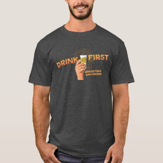 Trinken Erster T - Shirt