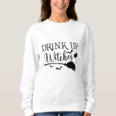 Trinken Hexen Halloween Funny Slogan Sweatshirt (Vorderseite)