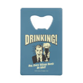 Trinken: Jedes Dorf braucht Idiot Kreditkarten Flaschenöffner (Rückseite)