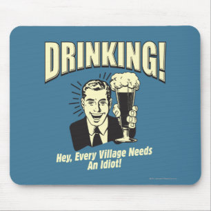 Trinken: Jedes Dorf braucht Idiot Mousepad