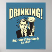 Trinken: Jedes Dorf braucht Idiot Poster (Vorne)