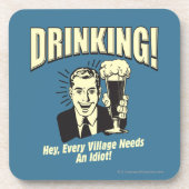 Trinken: Jedes Dorf braucht Idiot Untersetzer (Vorderseite)