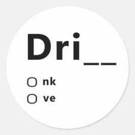 Trinken oder Fahren Runder Aufkleber