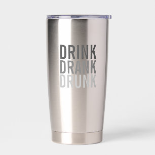 Trinken Sie betrunken getrunken   Funny Thermobecher