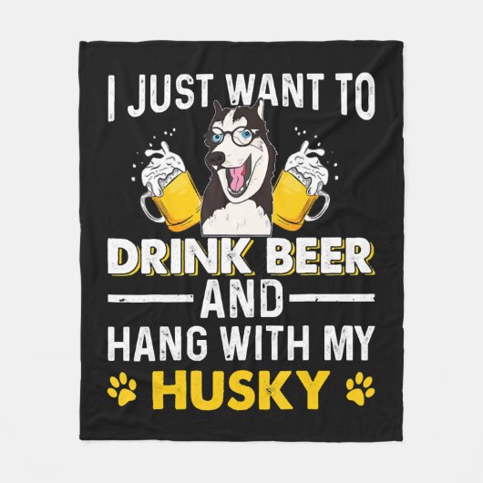Trinken Sie Bier mit meiner Husky-Hemdgeschenkbien Fleecedecke (Vorderseite)