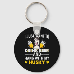Trinken Sie Bier mit meiner Husky-Hemdgeschenkbien Schlüsselanhänger