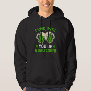 Trinken Sie, bis Sie ein Gallagher Irish Beer St P Hoodie
