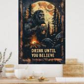 Trinken Sie, bis Sie glauben Bigfoot Sasquatch Bie Poster (Küche)