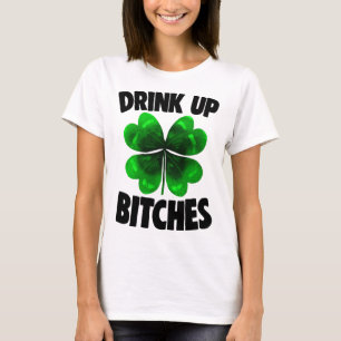 Trinken Sie Bitchs für St Patricks Day Women Gesch T-Shirt