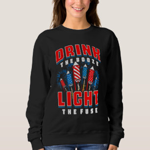 Trinken Sie den Stiefel Licht die Sicherung 4. Jul Sweatshirt