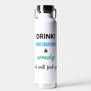 Trinken Sie diese alltägliche Inschrift glücklich Trinkflasche