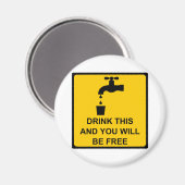 Trinken Sie dieses und Sie werden kostenlos sein Magnet (Vorderseite/Rückseite)