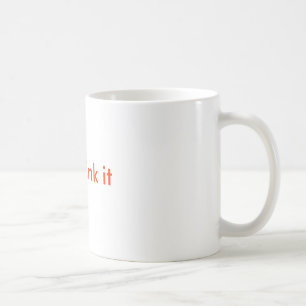 trinken Sie es einfach Kaffeetasse