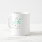 Trinken Sie etwas Kaffee Kaffeetasse (Vorderseite Links)