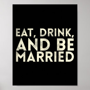 Trinken Sie Getränke und seien Sie Verheiratet bei Poster