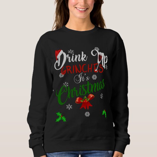 Trinken Sie Grinken Es ist Weihnachtsgeschmack für Sweatshirt (Vorderseite)