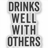 Trinken Sie gut mit anderen lustigen Zitaten Aufkleber (Vorderseite)