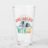 Trinken Sie gutes Bier mit guten Freunden Funny Sk Glas (Rückseite)