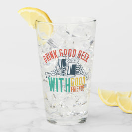 Trinken Sie gutes Bier mit guten Freunden Funny Sk Glas