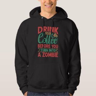 Trinken Sie Ihren Kaffee, bevor Sie sich in einen Hoodie