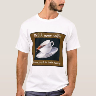 Trinken Sie Ihren Kaffee T-Shirt