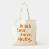 Trinken Sie Ihren Saft Shelby Tragetasche (Rückseite)