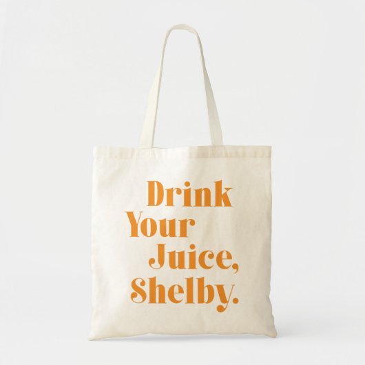Trinken Sie Ihren Saft Shelby Tragetasche (Vorne)