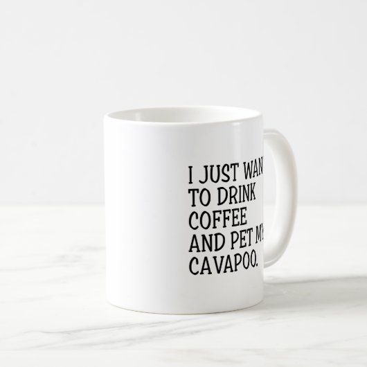 Trinken Sie Kaffee Haustier meine Cavapoo Funny Ca Kaffeetasse (VorderseiteRechts)