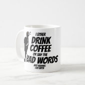 Trinken Sie Kaffee oder sagen Sie die schlechten W Kaffeetasse (Vorderseite Links)
