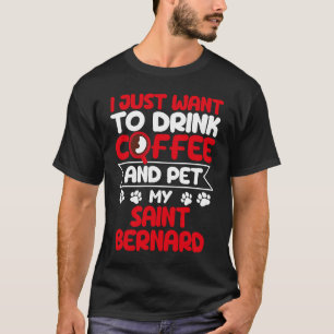 Trinken Sie Kaffee und Haustiere Mein Heiliger Ber T-Shirt