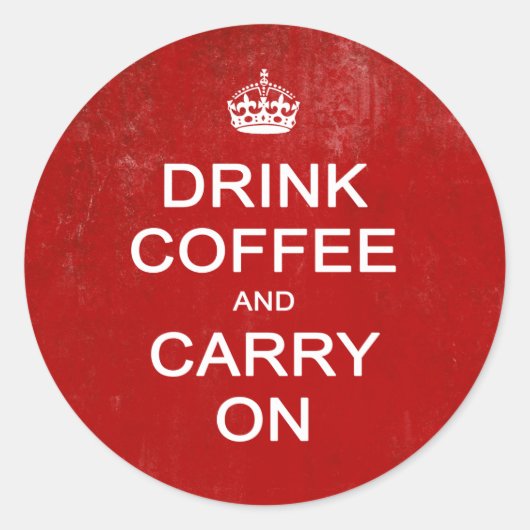 Trinken Sie Kaffee und tragen Sie weiter, Behalt R Runder Aufkleber (Vorderseite)